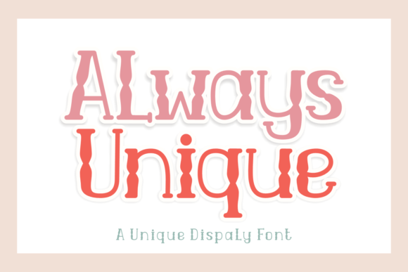 Always Unique Font Review for Editorial Design Projects